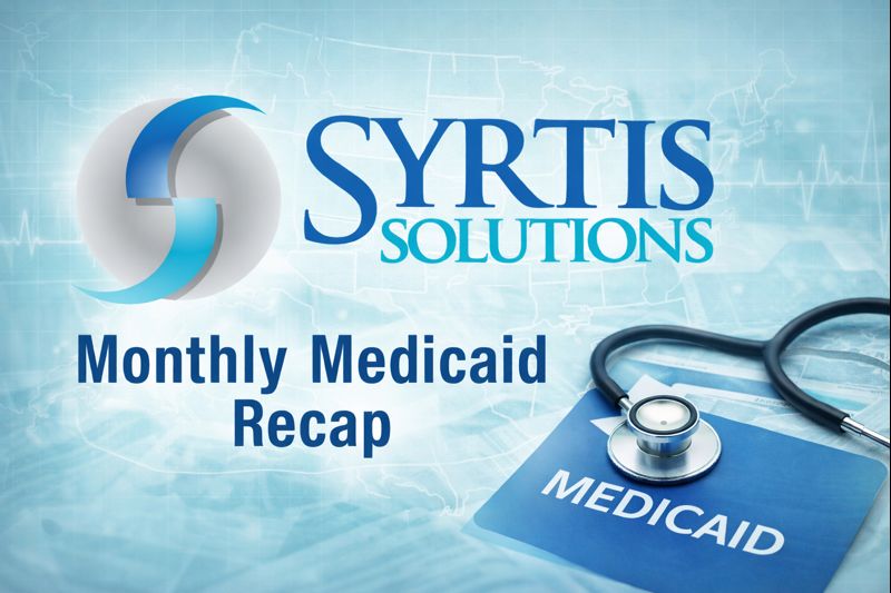 SYRTIS SOLUTIONS MONTHLY MEDICAID NEWS MAILER